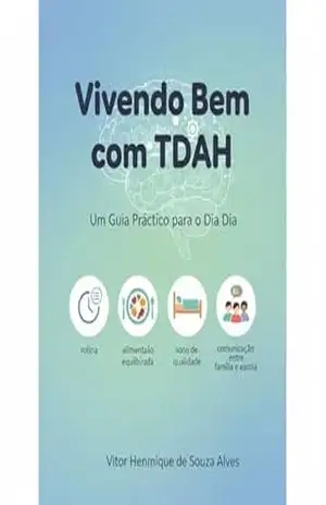 Vivendo Bem com TDAH: Um Guia Prático para o Dia a Dia – Vitor Henrique de Souza Alves