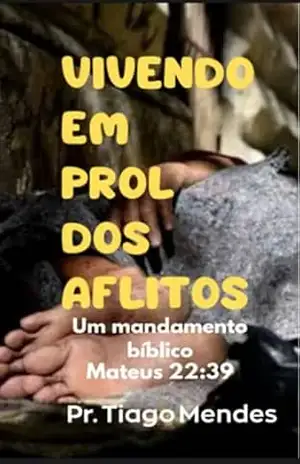 Vivendo Em Prol Dos Aflitos – Tiago Mendes