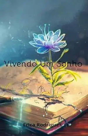 Vivendo um sonho – Erica  Rodrigues