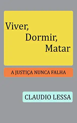Baixar Viver, Dormir, Matar: A Justiça Nunca Falha pdf, epub, mobi, eBook