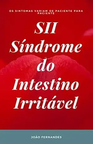 Viver Sem Síndrome do Intestino Irritável – SII – João Fernandes
