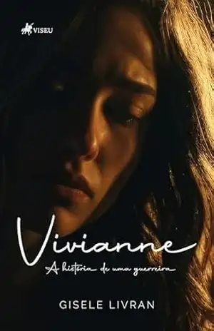 Vivianne: A história de uma guerreira – Gisele Livran Vivianne: A história de uma guerreira – Gisele Livran
