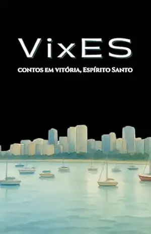 Capa do livro VixES: Coletânea (VixES – Contos em Vitória no Espírito Santo Livro 5) - Cazani Júnior