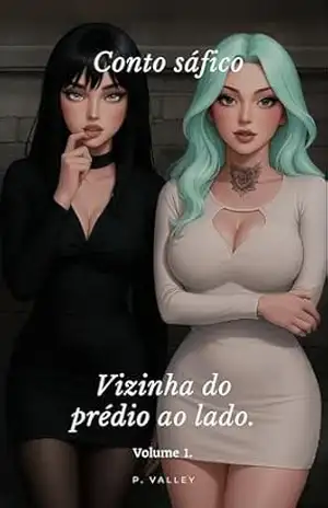 Vizinha do prédio ao lado (Volume 1) (Vizinha do prédio ao lado.) – P. Valley