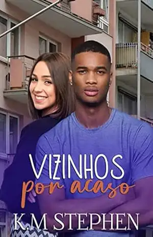 VIZINHOS POR ACASO – K.M Stephen