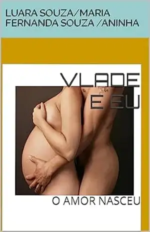 Capa do livro VLADE E EU: O AMOR NASCEU - Maria Fernanda  Souza