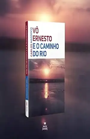 Vô Ernesto e o Caminho do Rio – Carlos Massoco