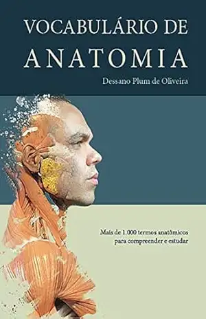 VOCABULÁRIO DE ANATOMIA – Dessano Plum de Oliveira