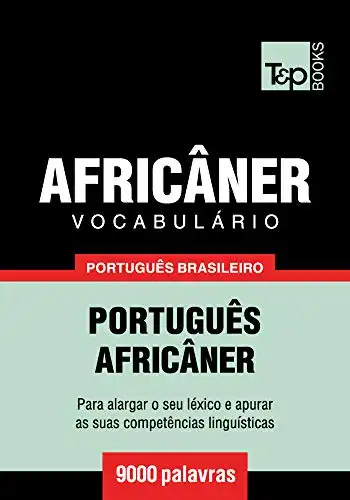 Baixar Vocabulário Português Brasileiro–Africâner – 9000 palavras (Brazilian Portuguese Collection Livro 4) pdf, epub, mobi, eBook