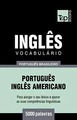 Capa do livro Vocabulário Português Brasileiro–Inglês Americano – 5000 palavras - Andrey Taranov