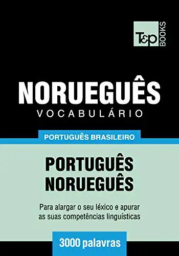 Baixar Vocabulário Português Brasileiro–Norueguês – 3000 palavras (Brazilian Portuguese Collection Livro 136) pdf, epub, mobi, eBook