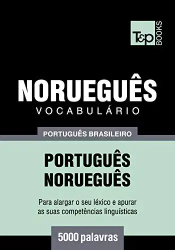 Baixar Vocabulário Português Brasileiro–Norueguês – 5000 palavras (Brazilian Portuguese Collection Livro 137) pdf, epub, mobi, eBook