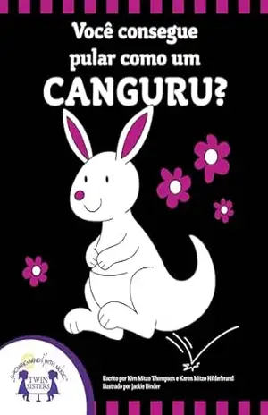 Capa do livro Você consegue pular como um canguru? - Kim Mitzo Thompson