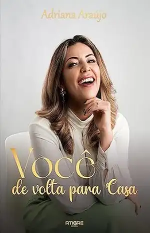 Capa do livro VOCÊ: de volta para Casa - Adriana Araujo