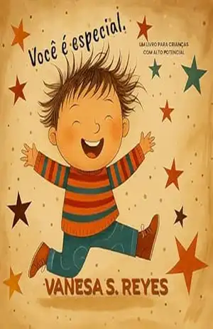 Você é especial: Um livro para crianças com alto potencial e altas habilidades – Vanesa S. Reyes Você é especial: Um livro para crianças com alto potencial e altas habilidades – Vanesa S. Reyes