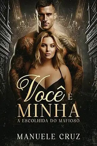 Baixar Você é minha – A escolhida do mafioso (LIVRO ÚNICO) (Família Romano 4) pdf, epub, mobi, eBook