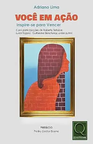 Você em Ação – Inspire–se para Vencer – Adriano Lima
