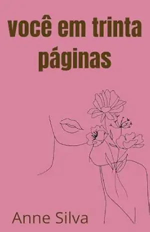 Capa do livro você em trinta páginas - Anne Silva