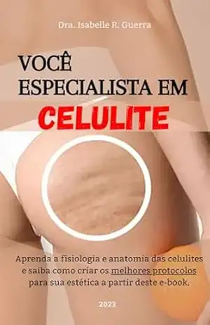 VOCÊ ESPECIALISTA EM CELULITES – DRA. ISABELLE ROSAS GUERRA