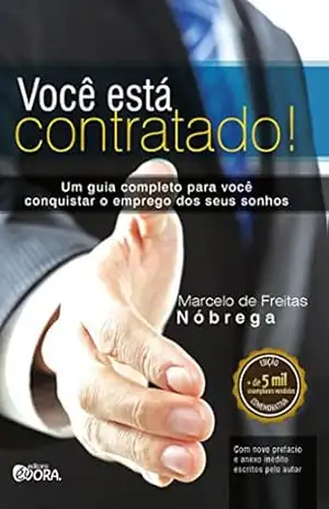 Capa do livro Você está contratado; Um guia completo para você conquistar o emprego dos seus sonhos - Marcelo de Freitas Nóbrega