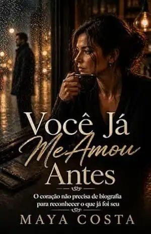 Você Já Me Amou Antes - Maya Costa