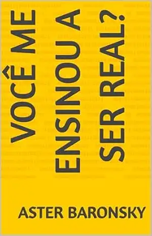 Você me ensinou a ser real? – Aster Baronsky