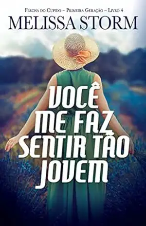 Você Me Faz Sentir Tão Jovem – Melissa Storm
