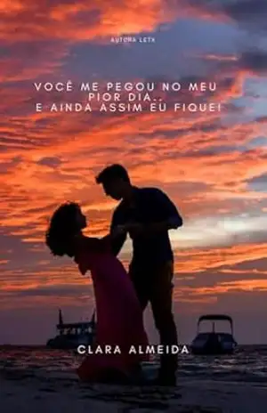 Capa do livro Você Me Pegou no Pior Dia (E Ainda Assim Fiquei) - AUTORA  LETX