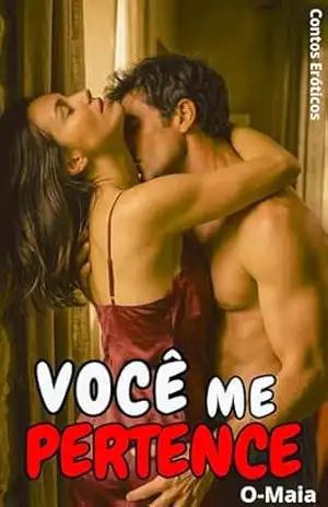 Você Me Pertence: Contos Eróticos – O Maia