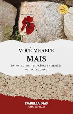 Capa do livro VOCÊ MERECE MAIS – volume 1: Tome suas próprias decisões e conquiste o amor que deseja - Isabella  Dias