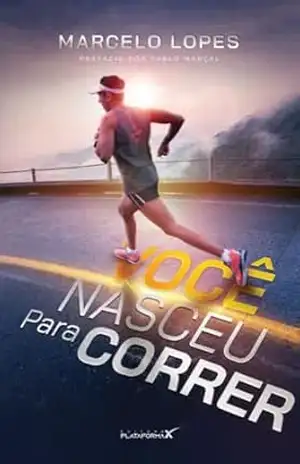 VOCÊ NASCEU PARA CORRER – MARCELO LOPES