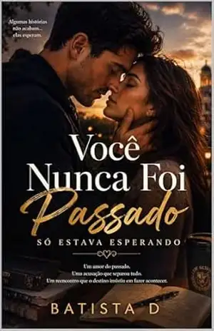 Você Nunca Foi Passado – BATISTA D