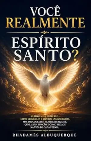 Capa do livro Você realmente conhece o Espírito Santo?: Desvendando o Espírito Santo - Rhadames Albuquerque