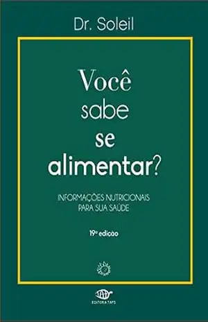 Você sabe se Alimentar?: Informações nutricionais para a sua saúde – Editora Taps