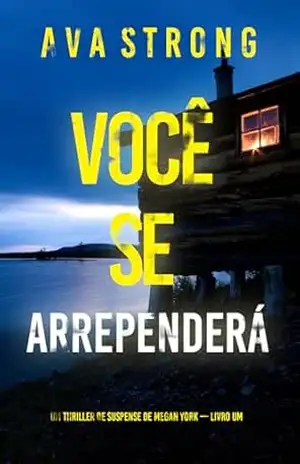 Você Se Arrependerá (Um Thriller de Suspense de Megan York — Livro Um) – Ava Strong