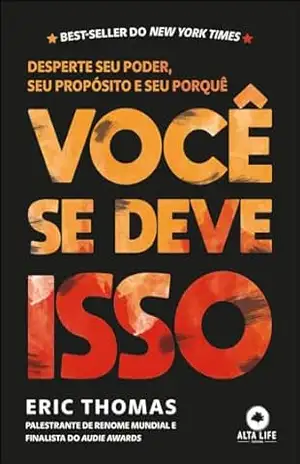 Você se deve Isso: desperte seu poder, seu propósito e seu porquê – Eric Thomas Você se deve Isso: desperte seu poder, seu propósito e seu porquê – Eric Thomas