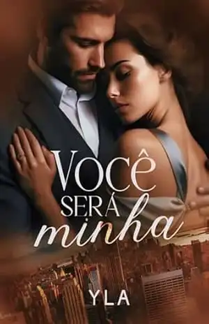 Você Será Minha – Autora YLA