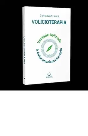 Capa do livro Volicioterapia: Vontade aplicada à Autoconsciencioterapia - Christovão Peres