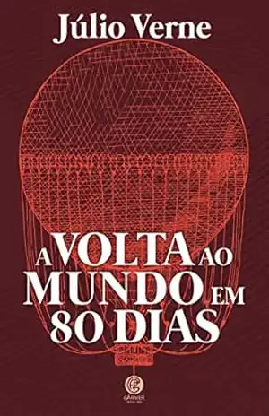 Volta ao Mundo em 80 Dias – Júlio Verne