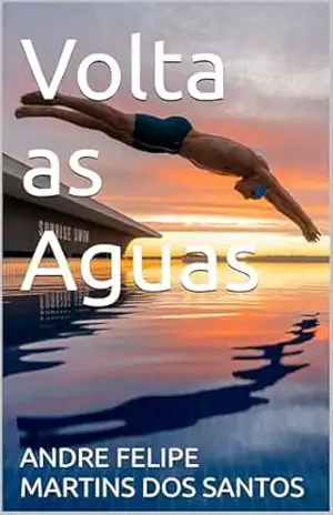 Volta as Aguas – ANDRE FELIPE MARTINS DOS  SANTOS