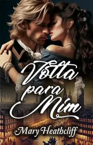 Volta Para Mim (Série Duvergier Livro 1) – Mary Heathcliff