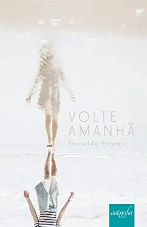 Volte amanhã – Reinaldo Fontes Volte amanhã – Reinaldo Fontes