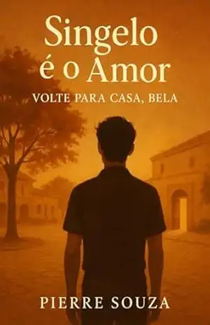 Volte para Casa, Bela: Singelo é o Amor – Pierre  Souza
