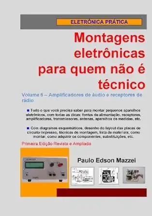 Baixar Volume 6 – Amplificadores de áudio e receptores de rádio (Montagens eletrônicas para quem não é técnico) pdf, epub, mobi, eBook