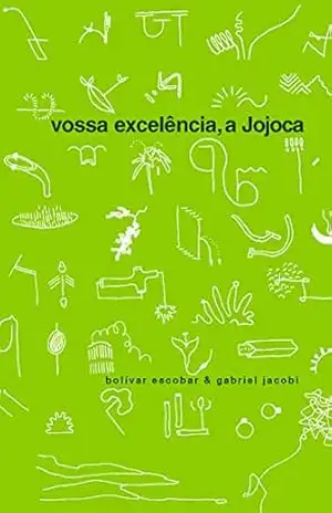 Vossa Excelência, a Jojoca – Bolívar Teston de Escobar