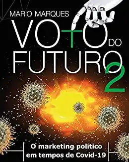 Baixar Voto do futuro 2: O marketing político em tempos de Covid–19 pdf, epub, mobi, eBook