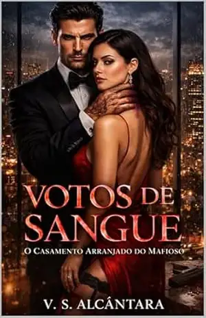Votos de Sangue: Um Romance Dark de Máfia e Casamento Arranjado - V. S. Alcântara