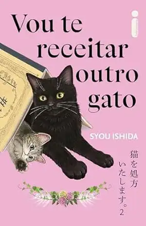 Vou te receitar outro gato: Vou te receitar um gato – Ishida Syou