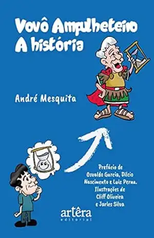 Vovô Ampulheteiro: A História – André Luiz Amarante Mesquita Vovô Ampulheteiro: A História – André Luiz Amarante Mesquita