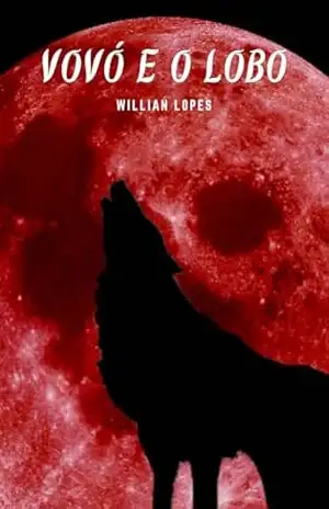 Capa do livro Vovó e o Lobo - Willian Lopes